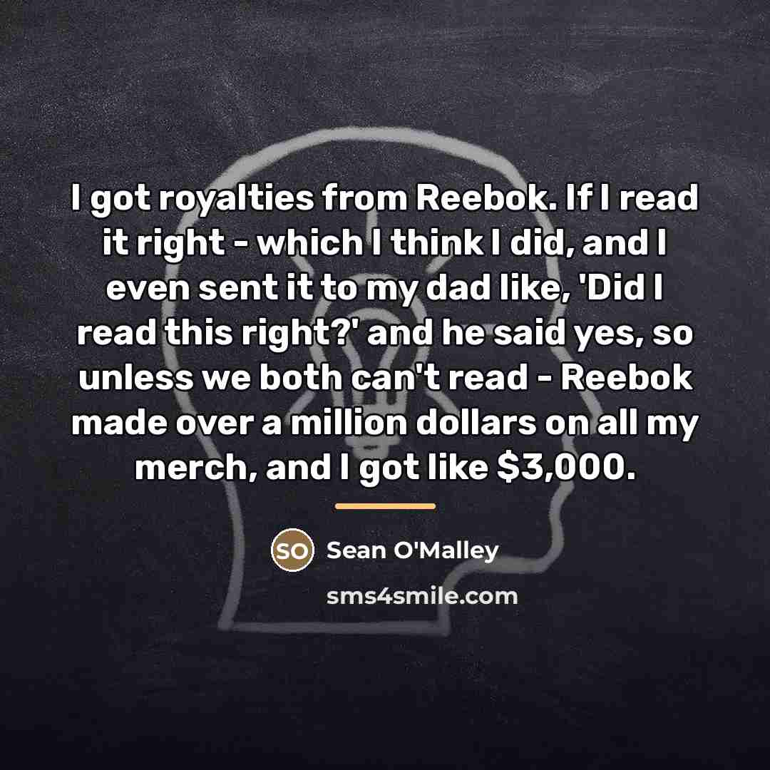 “I got royalties from Reebok. If I read it right…” quote by Sean O'Malley