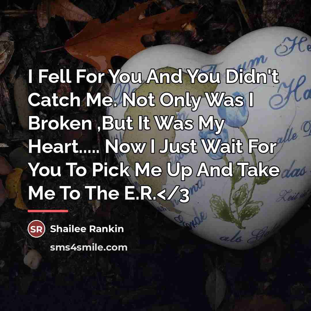 “I Fell For You And You Didn't Catch Me. Not…” quote by Shailee Rankin