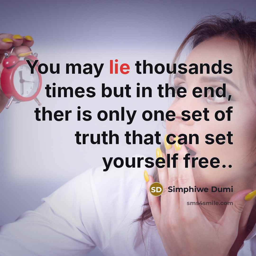 “You may lie thousands times but in the end, ther…” quote by Simphiwe Dumi