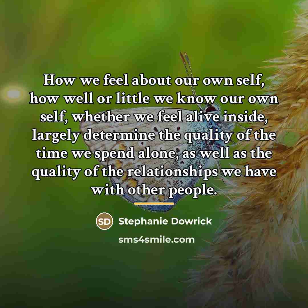 “How we feel about our own self, how well or…” quote by Stephanie Dowrick