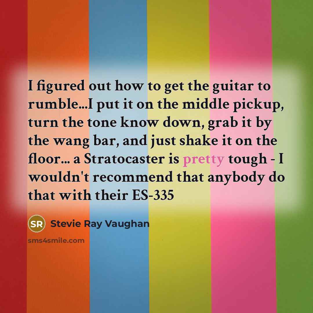 “I figured out how to get the guitar to rumble...I…” quote by Stevie Ray Vaughan