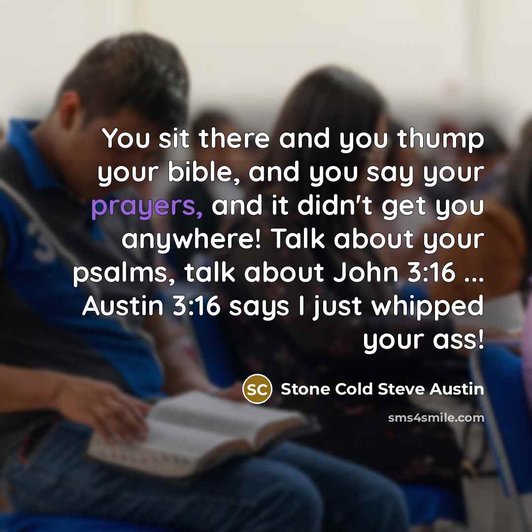 “You sit there and you thump your bible, and you…” quote by Stone Cold Steve Austin