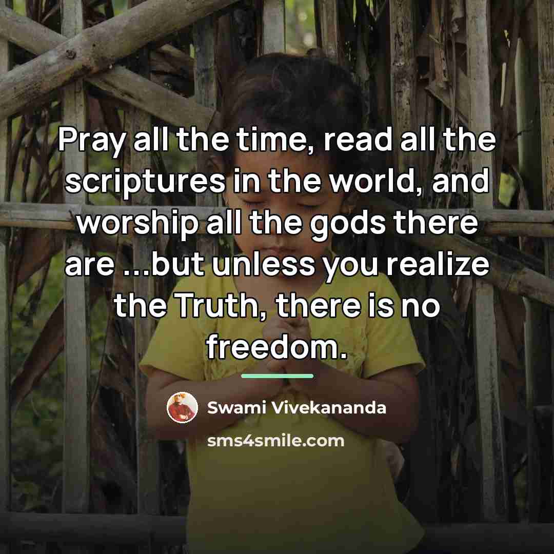 “Pray all the time, read all the scriptures in the…” quote by Swami Vivekananda