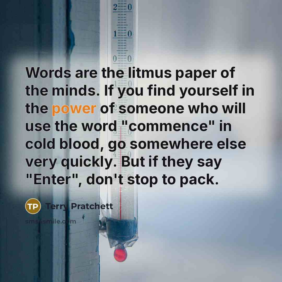 “Words are the litmus paper of the minds. If you…” quote by Terry Pratchett
