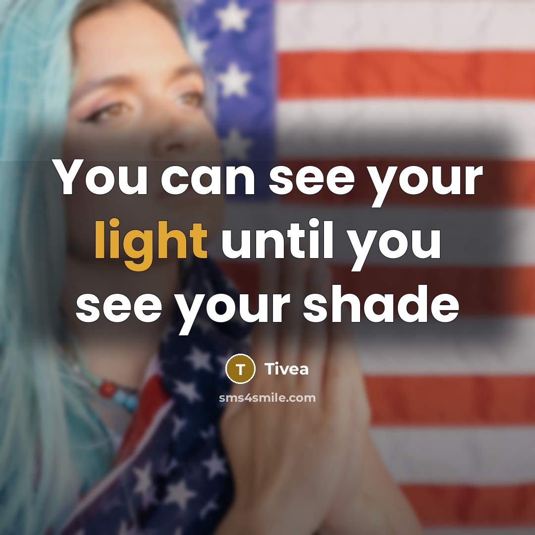 “You can see your light until you see your shade…” quote by Tivea