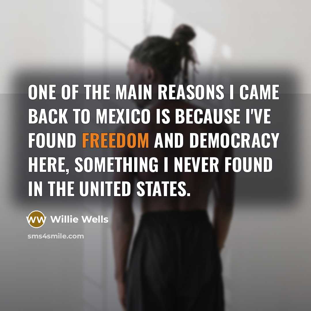 “One of the main reasons I came back to Mexico…” quote by Willie Wells