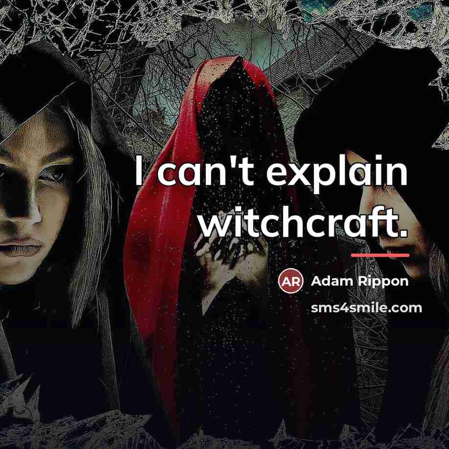 “I can't explain witchcraft.…” quote by Adam Rippon