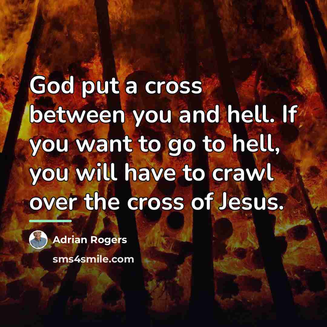 “God put a cross between you and hell. If you…” quote by Adrian Rogers