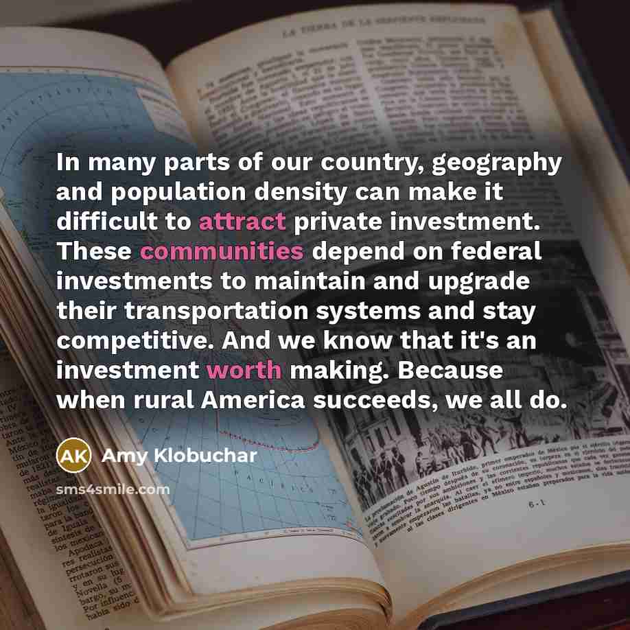 “In many parts of our country, geography and population density…” quote by Amy Klobuchar