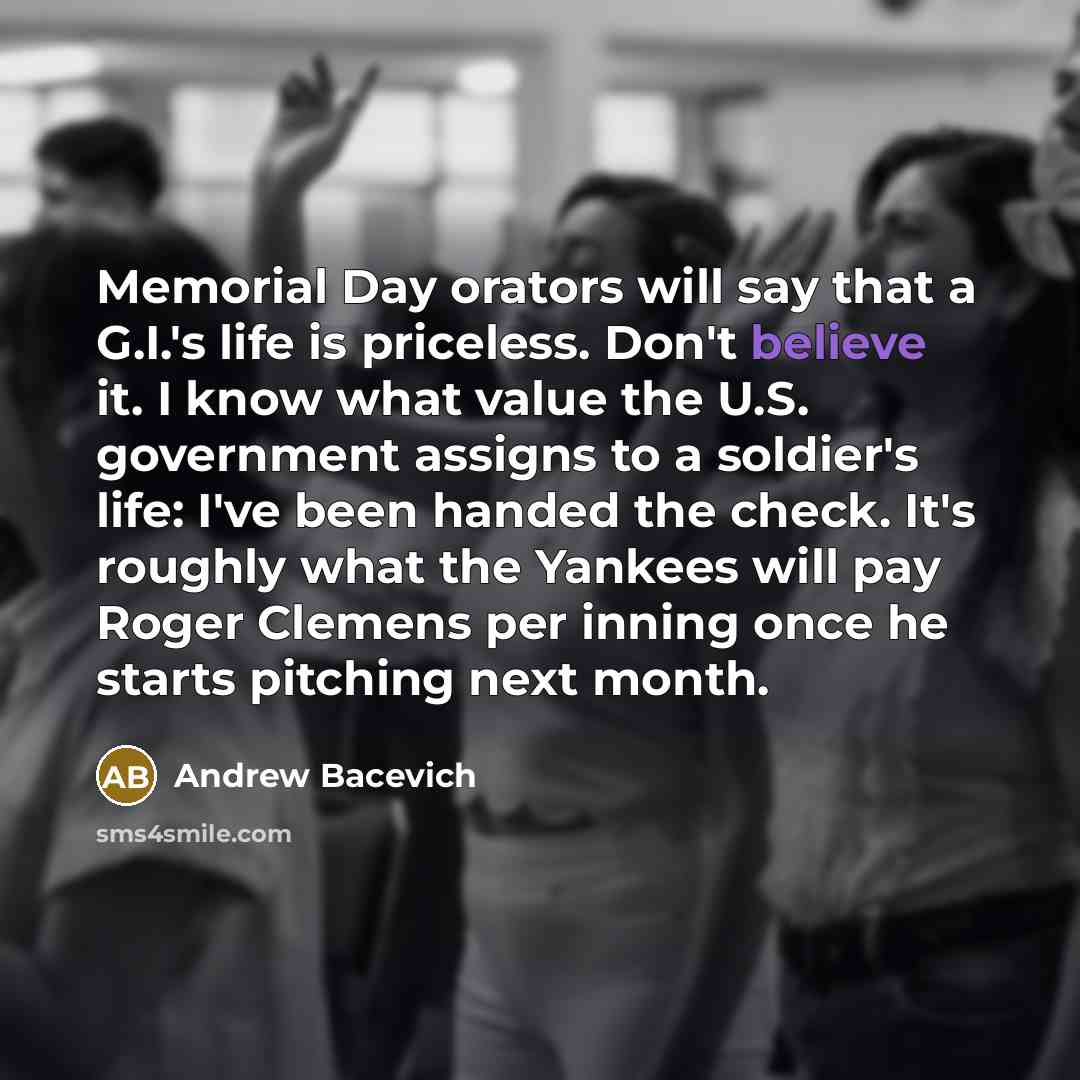 “Memorial Day orators will say that a G.I.'s life is…” quote by Andrew Bacevich