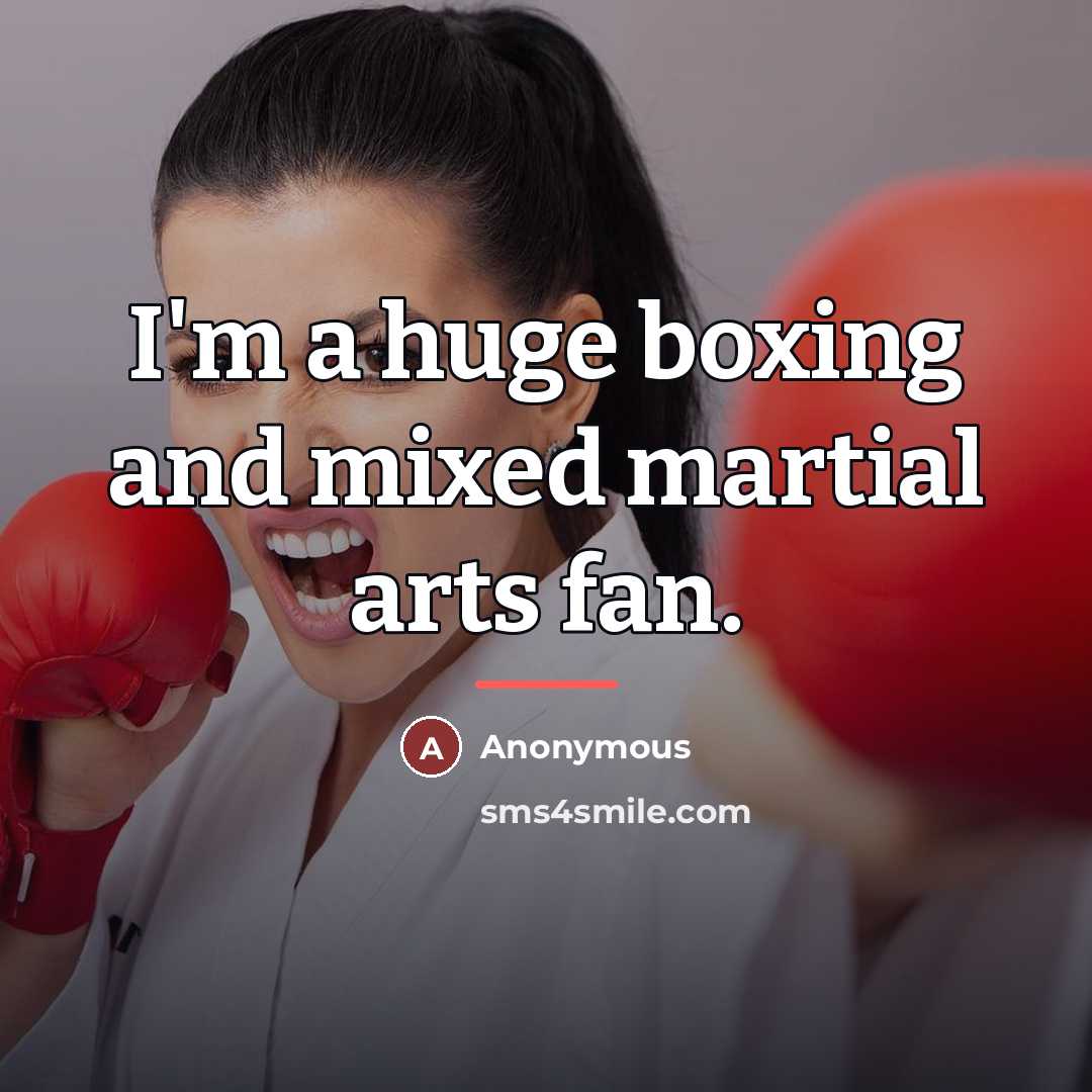 “I'm a huge boxing and mixed martial arts fan.…” quote by Anonymous
