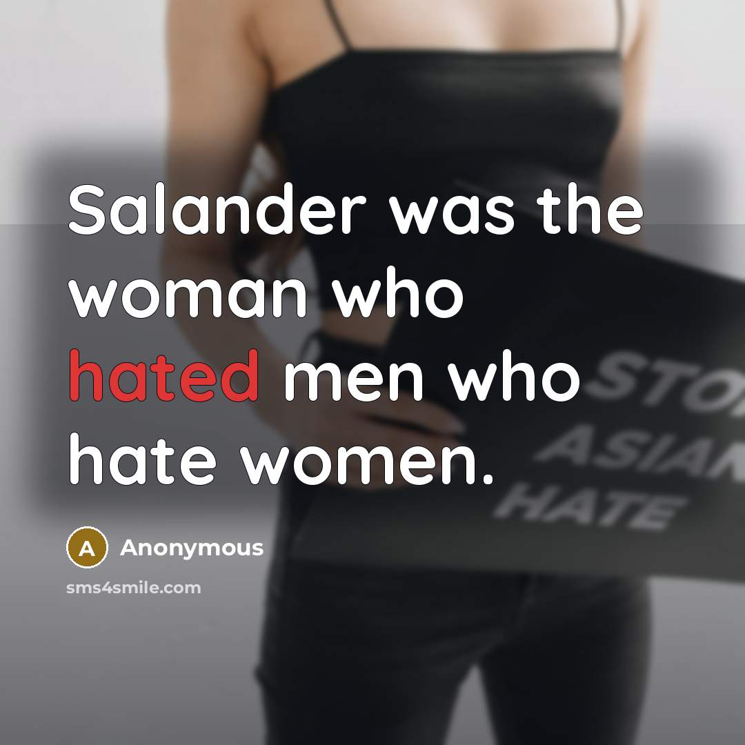“Salander was the woman who hated men who hate women.…” quote by Anonymous