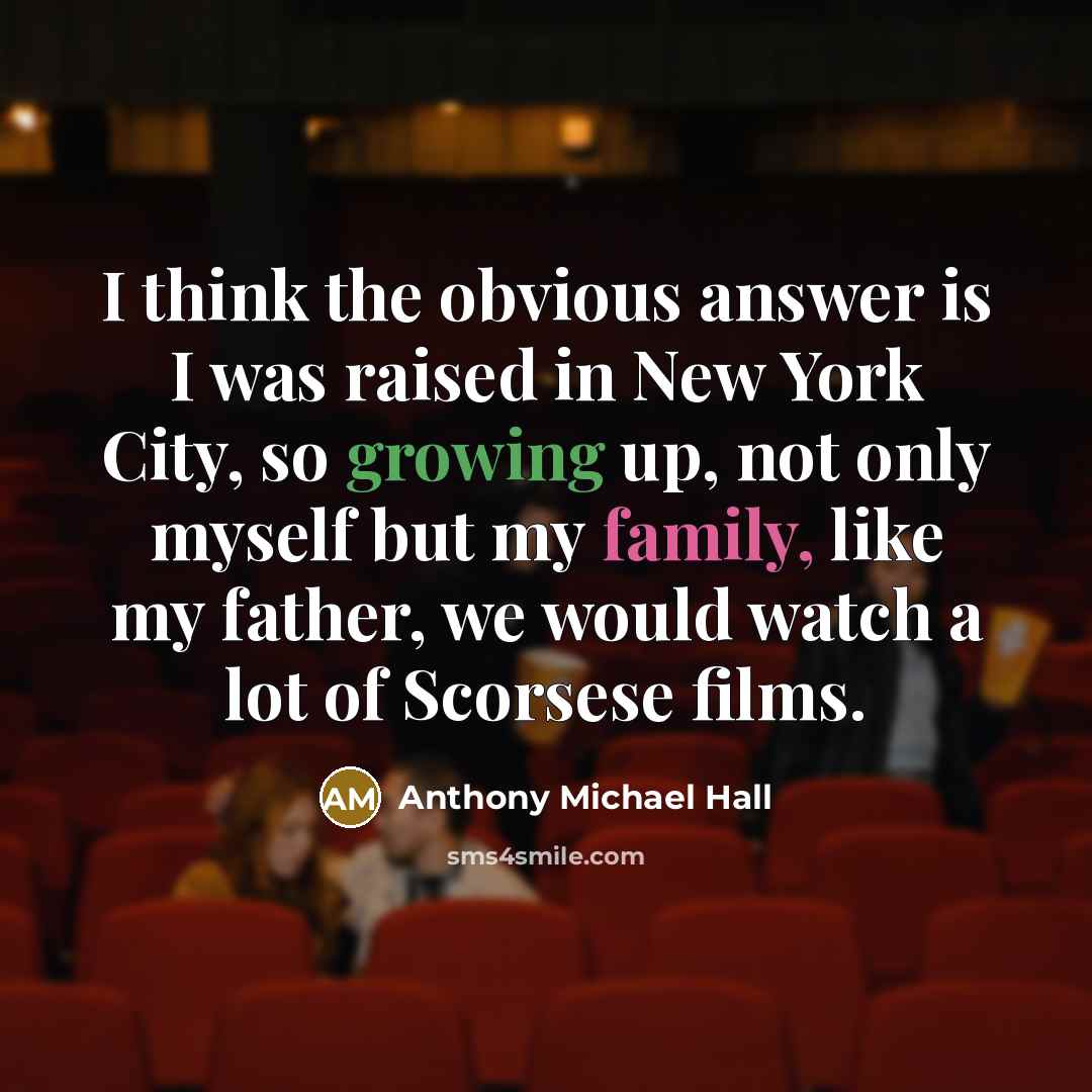 “I think the obvious answer is I was raised in…” quote by Anthony Michael Hall