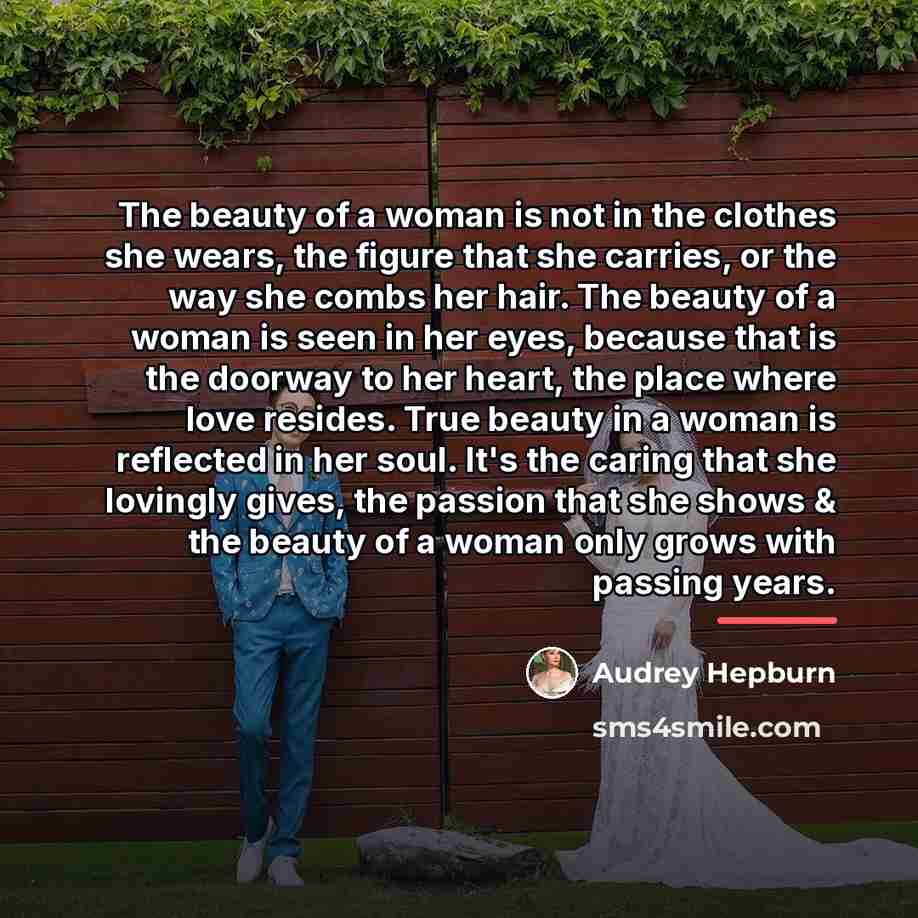 “The beauty of a woman is not in the clothes…” quote by Audrey Hepburn
