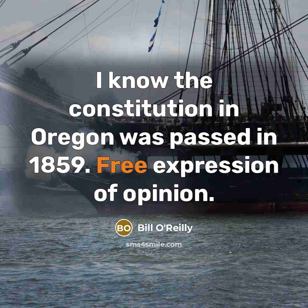 “I know the constitution in Oregon was passed in 1859.…” quote by Bill O'Reilly