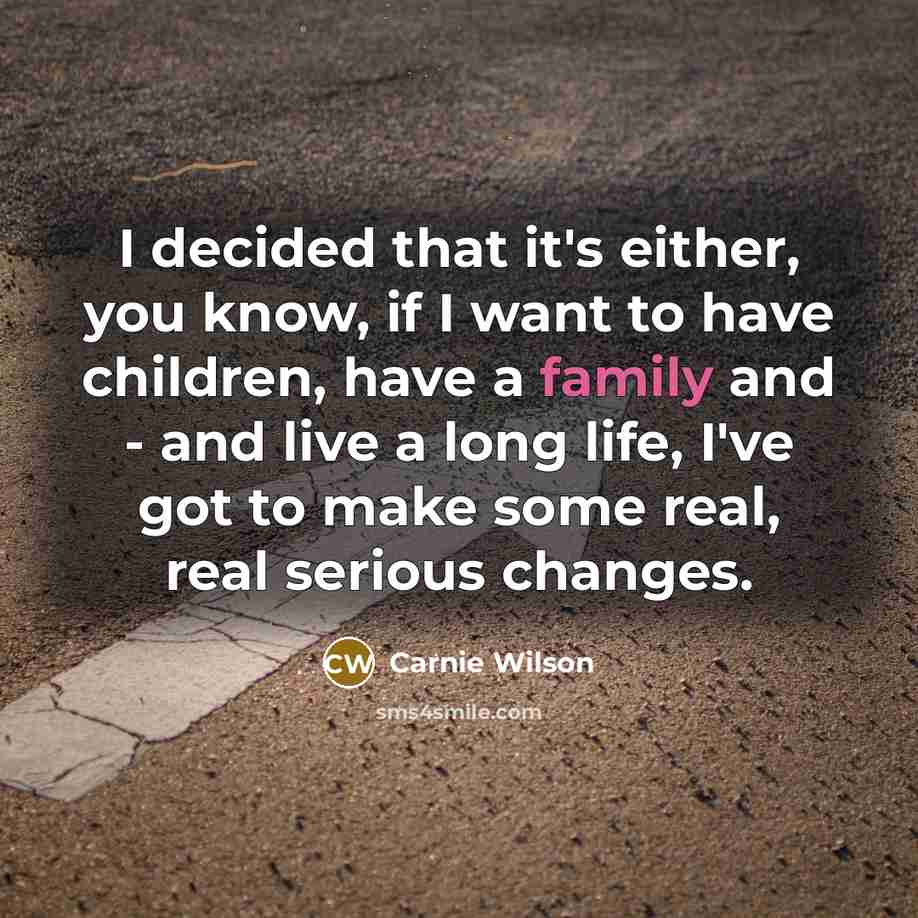 “I decided that it's either, you know, if I want…” quote by Carnie Wilson