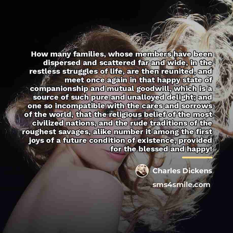 “How many families, whose members have been dispersed and scattered…” quote by Charles Dickens