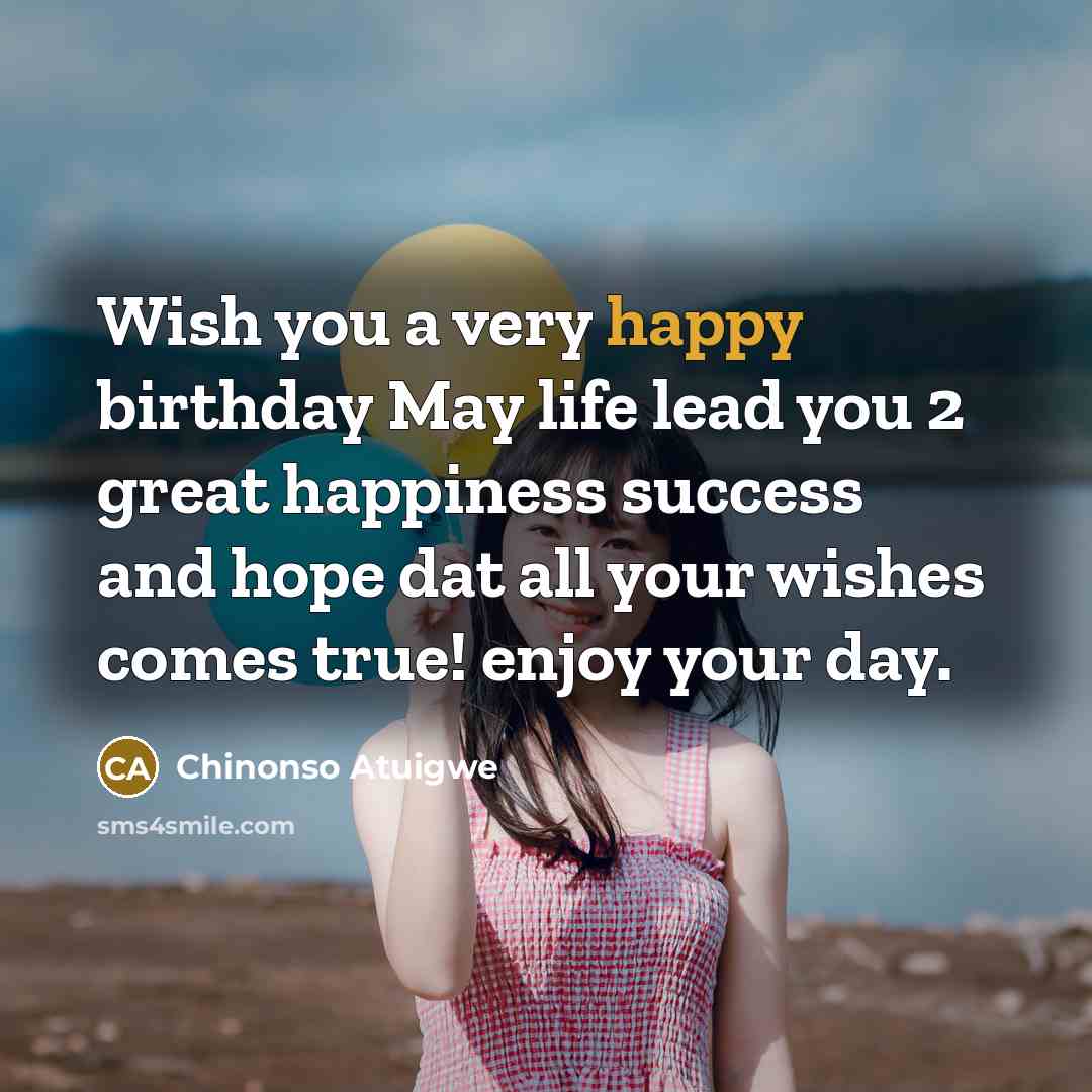 “Wish you a very happy birthday May life lead you…” quote by Chinonso Atuigwe
