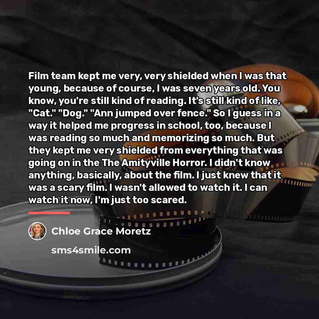 “Film team kept me very, very shielded when I was…” quote by Chloe Grace Moretz