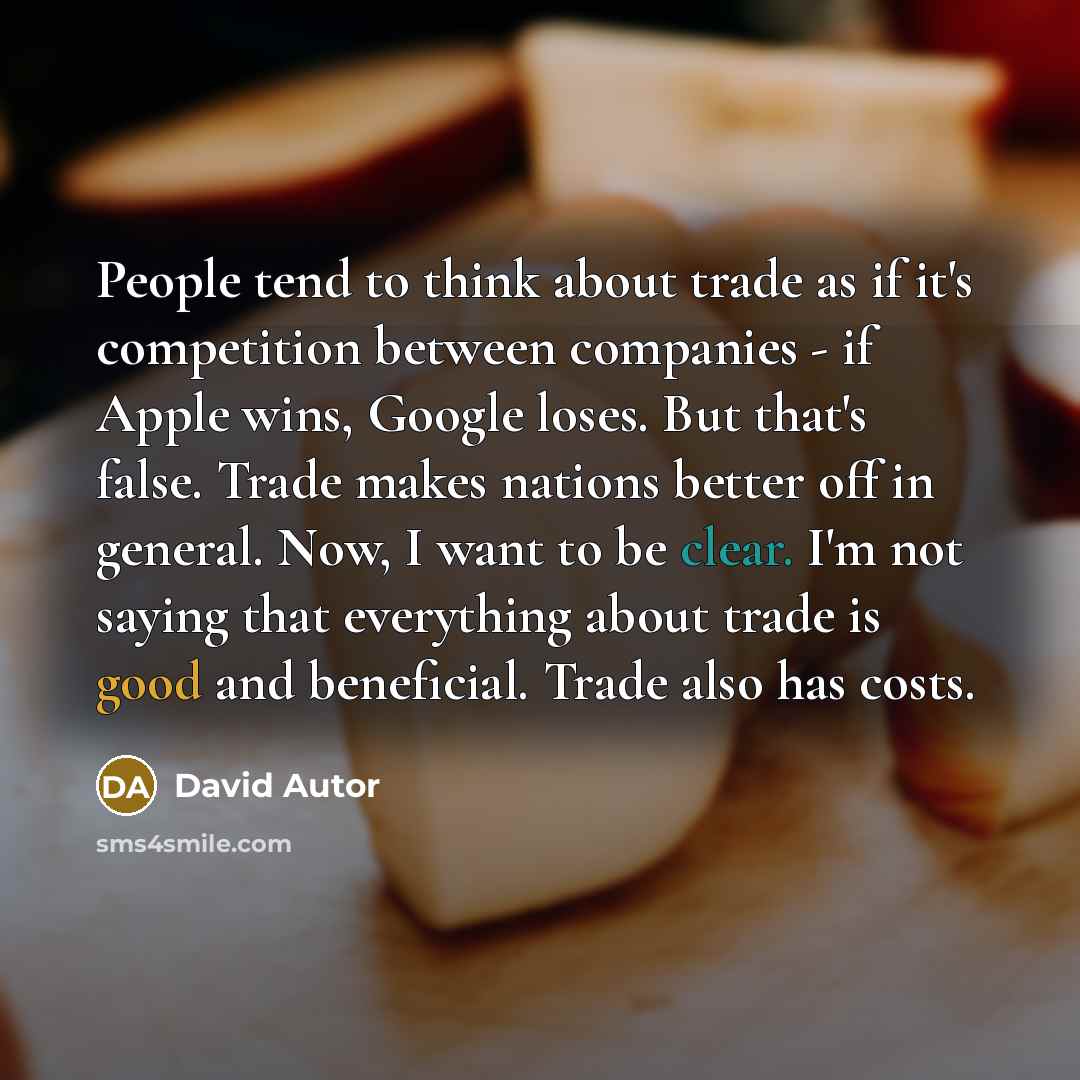 “People tend to think about trade as if it's competition…” quote by David Autor