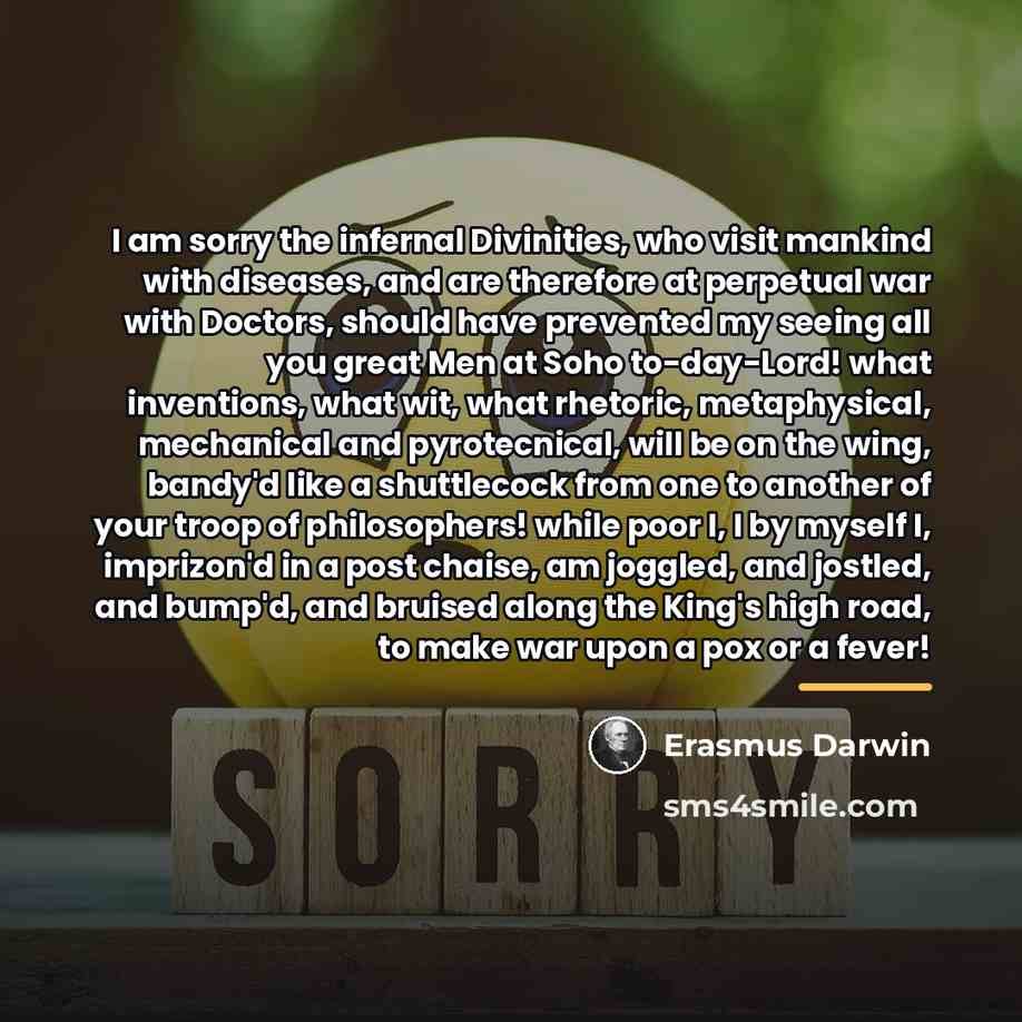 “I am sorry the infernal Divinities, who visit mankind with…” quote by Erasmus Darwin
