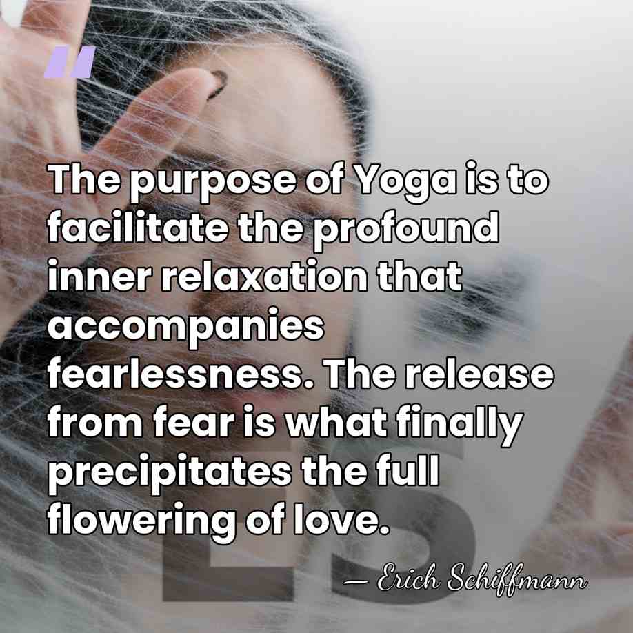 The purpose of Yoga is to facilitate the profound inner relaxation that&hellip; - Erich Schiffmann