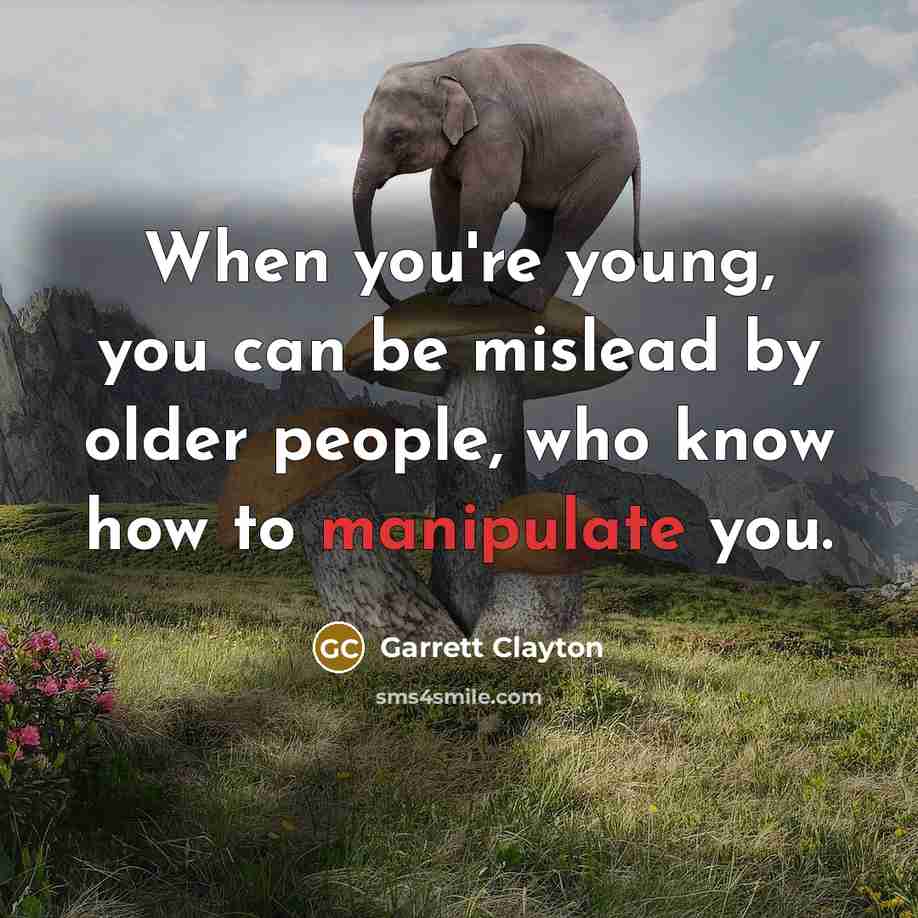 “When you're young, you can be mislead by older people,…” quote by Garrett Clayton