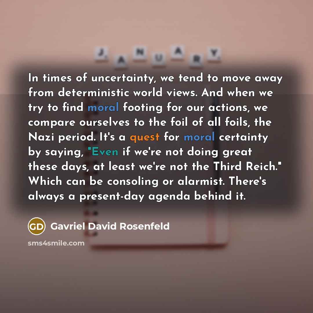 “In times of uncertainty, we tend to move away from…” quote by Gavriel David Rosenfeld