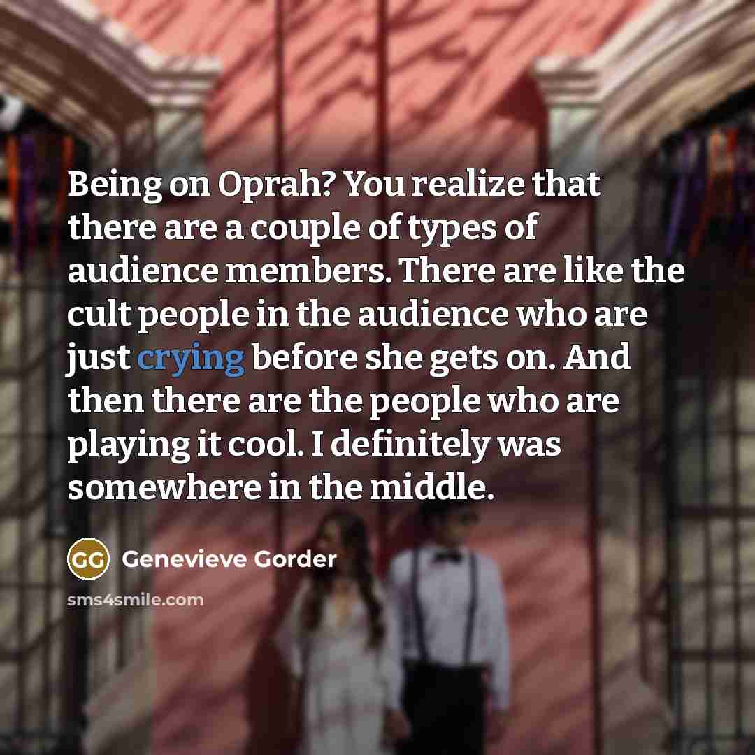 “Being on Oprah? You realize that there are a couple…” quote by Genevieve Gorder