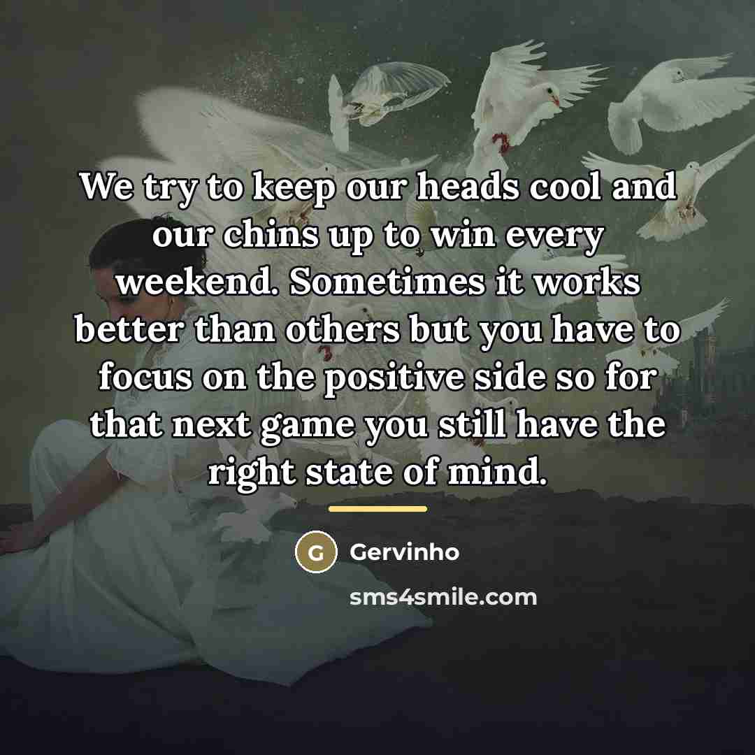 “We try to keep our heads cool and our chins…” quote by Gervinho