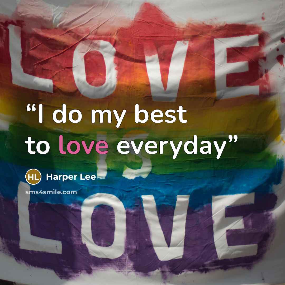 “I do my best to love everyday” quote by Harper Lee