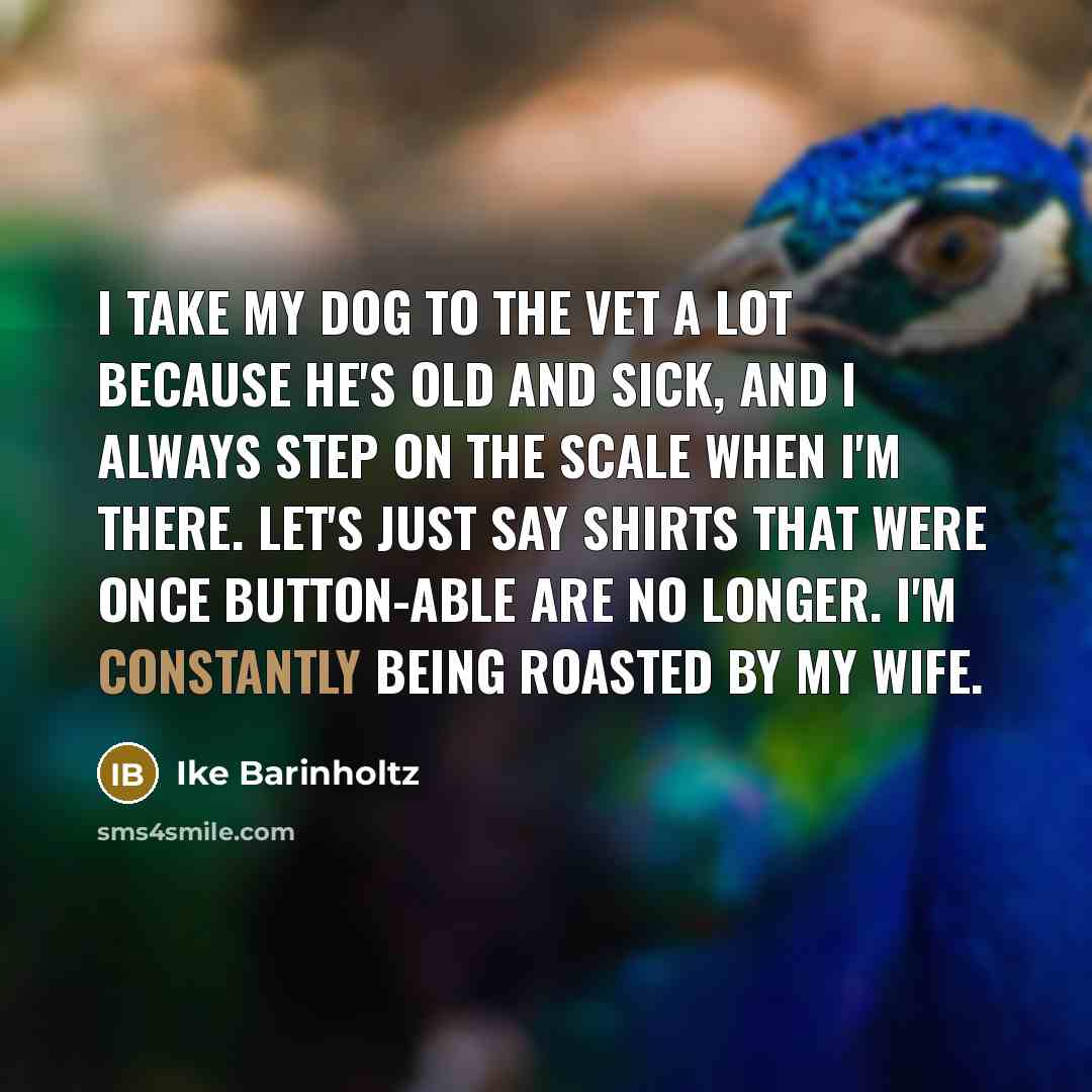 “I take my dog to the vet a lot because…” quote by Ike Barinholtz