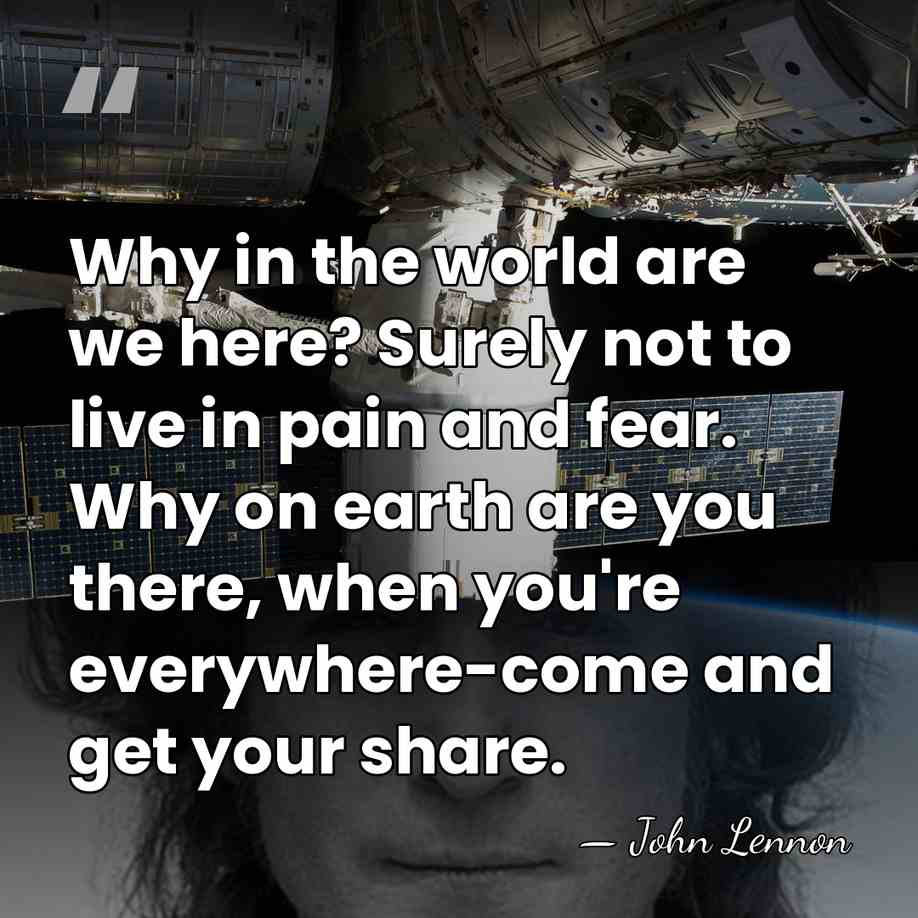 Why in the world are we here? Surely not to live in&hellip; - John Lennon