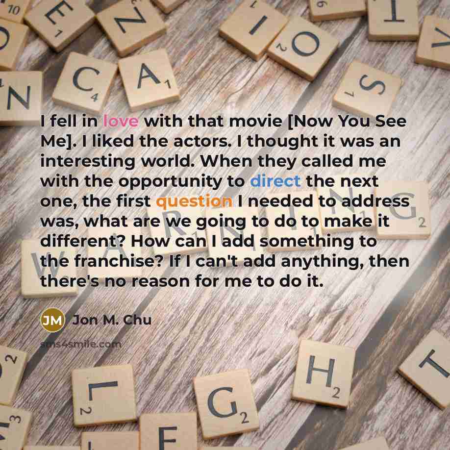 “I fell in love with that movie [Now You See…” quote by Jon M. Chu