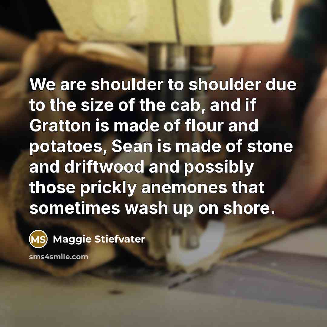 “We are shoulder to shoulder due to the size of…” quote by Maggie Stiefvater