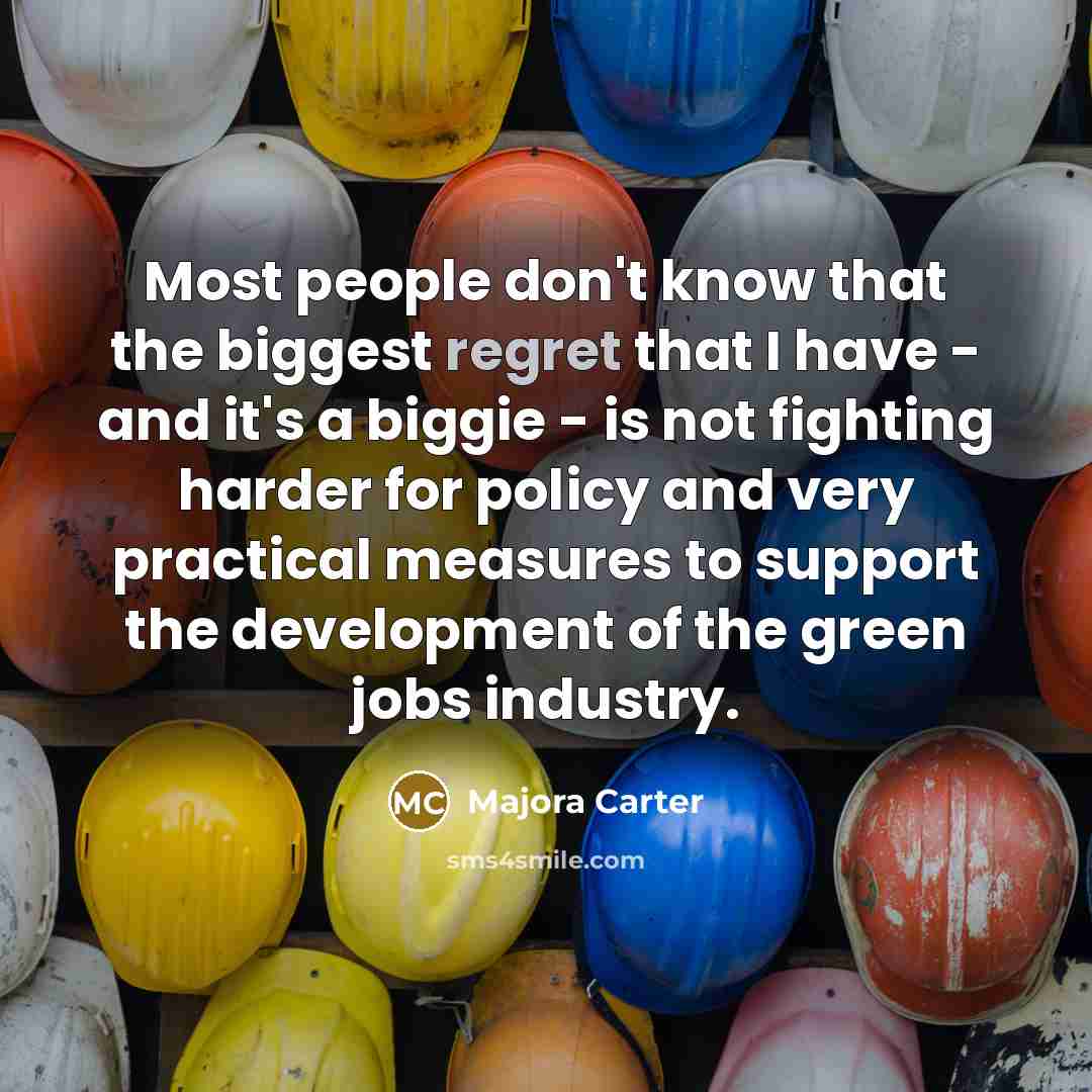 “Most people don't know that the biggest regret that I…” quote by Majora Carter
