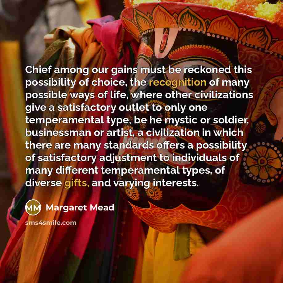 “Chief among our gains must be reckoned this possibility of…” quote by Margaret Mead
