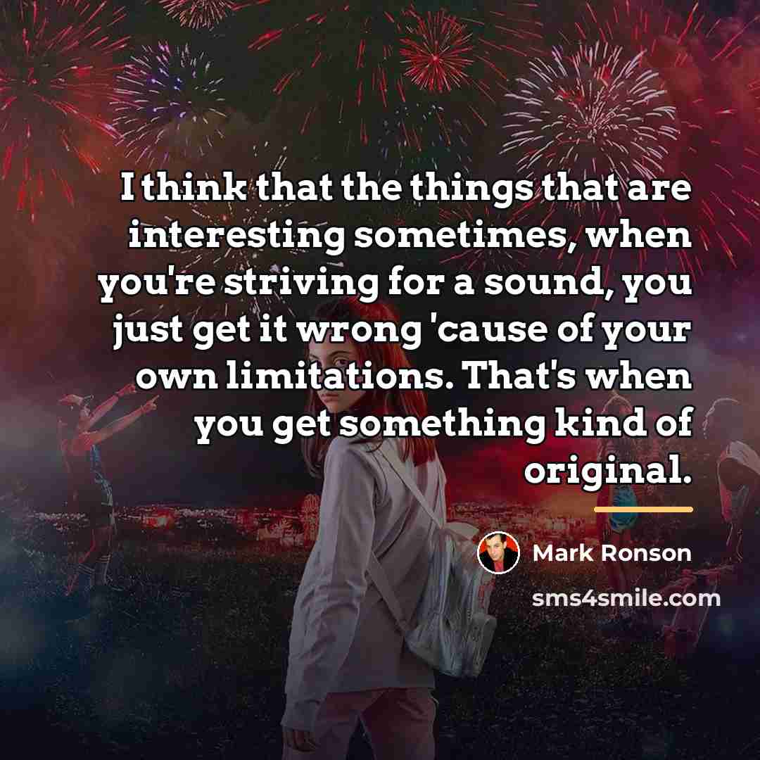 “I think that the things that are interesting sometimes, when…” quote by Mark Ronson
