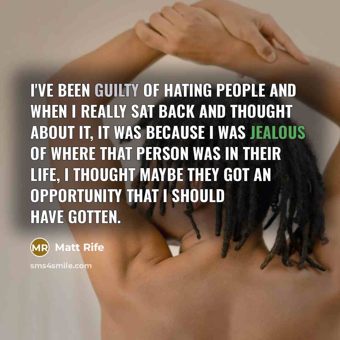 “I've been guilty of hating people and when I really…” quote by Matt Rife