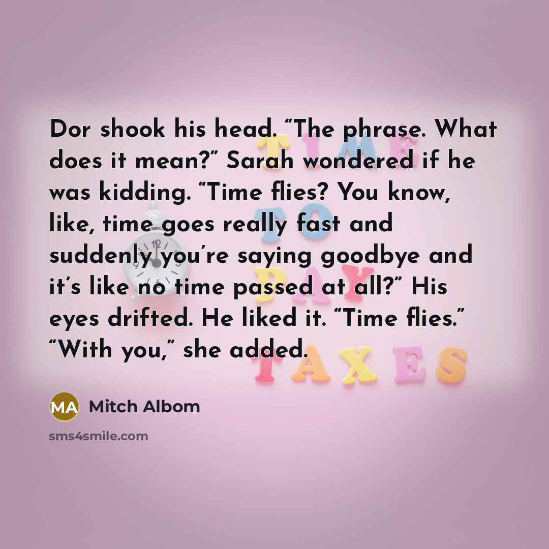 “Dor shook his head. “The phrase. What does it mean?”…” quote by Mitch Albom