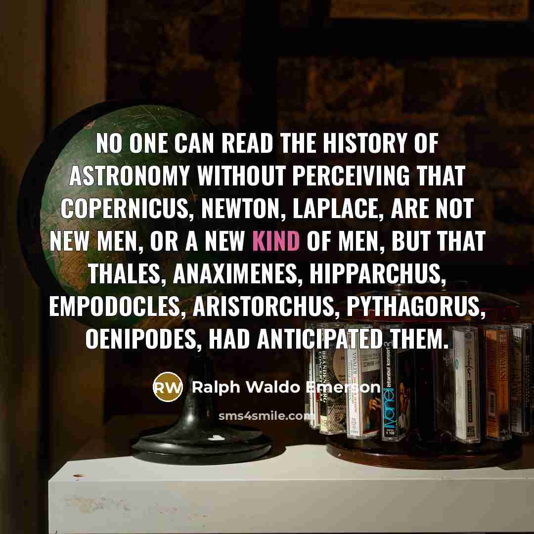 “No one can read the history of astronomy without perceiving…” quote by Ralph Waldo Emerson