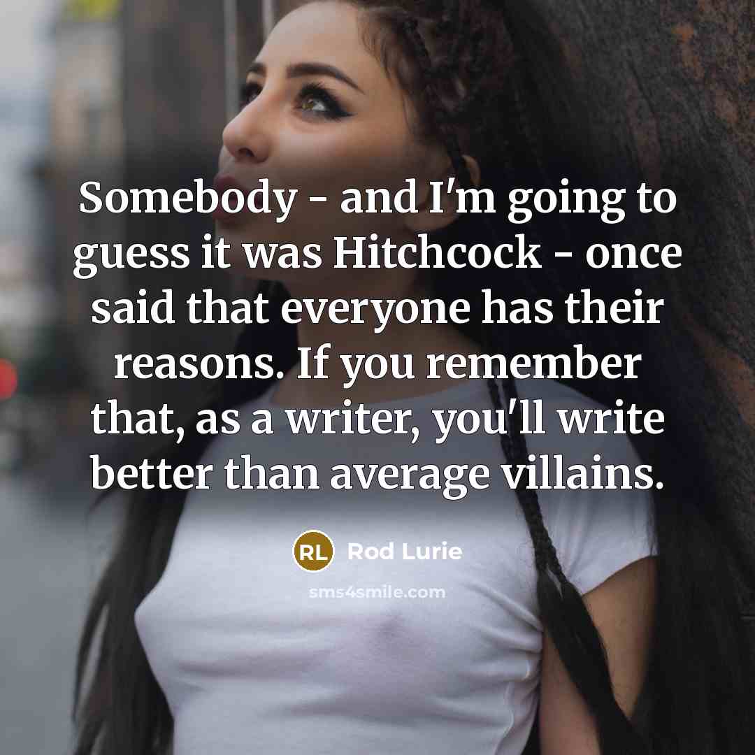 “Somebody - and I'm going to guess it was Hitchcock…” quote by Rod Lurie