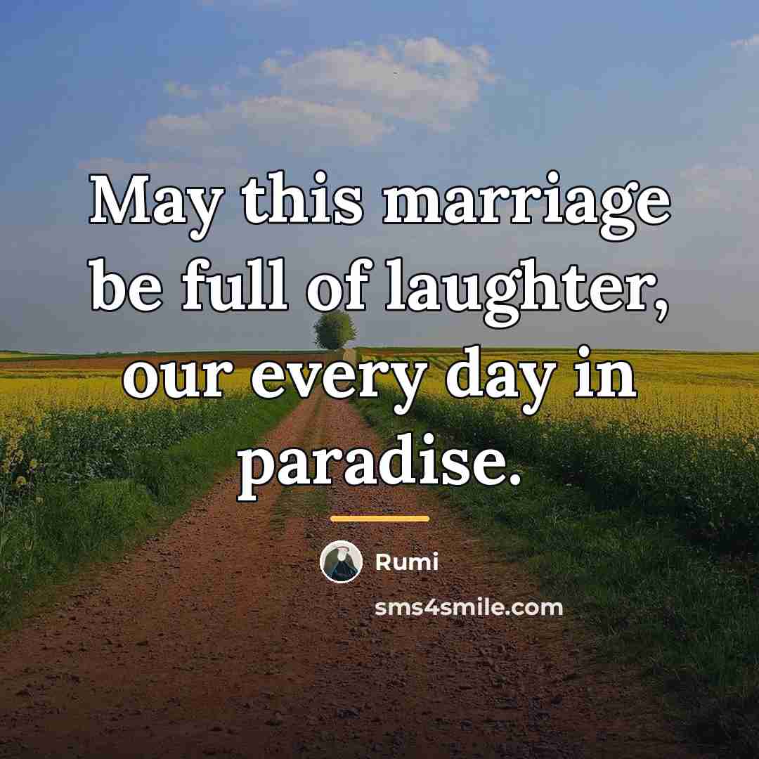 “May this marriage be full of laughter, our every day…” quote by Rumi
