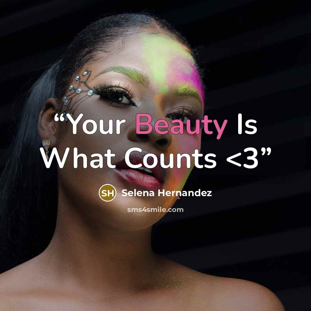 ““Your Beauty Is What Counts” quote by Selena Hernandez