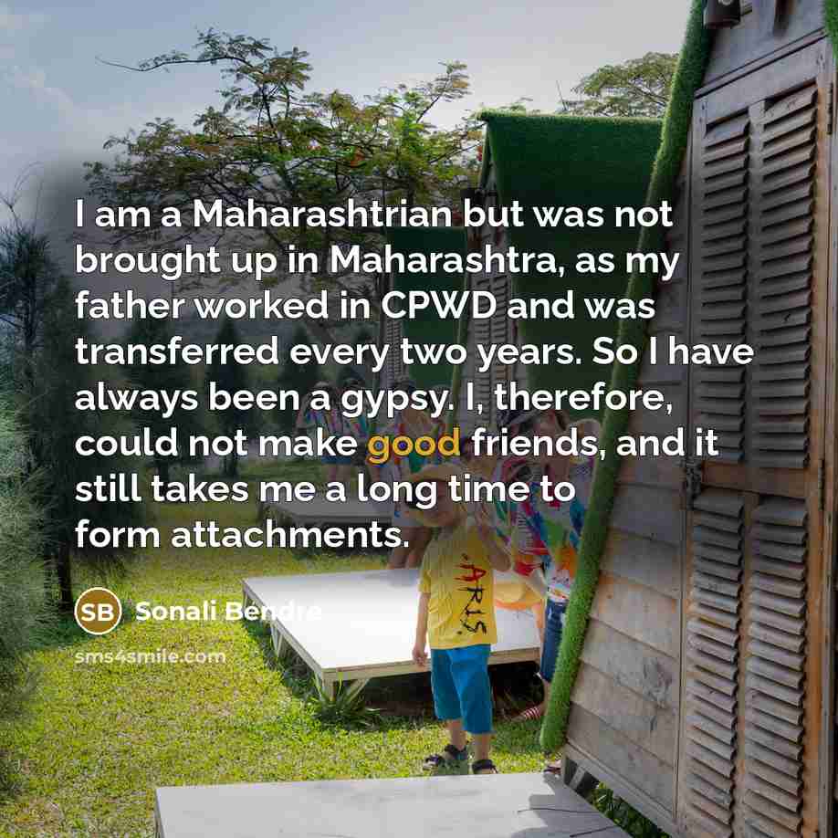 “I am a Maharashtrian but was not brought up in…” quote by Sonali Bendre