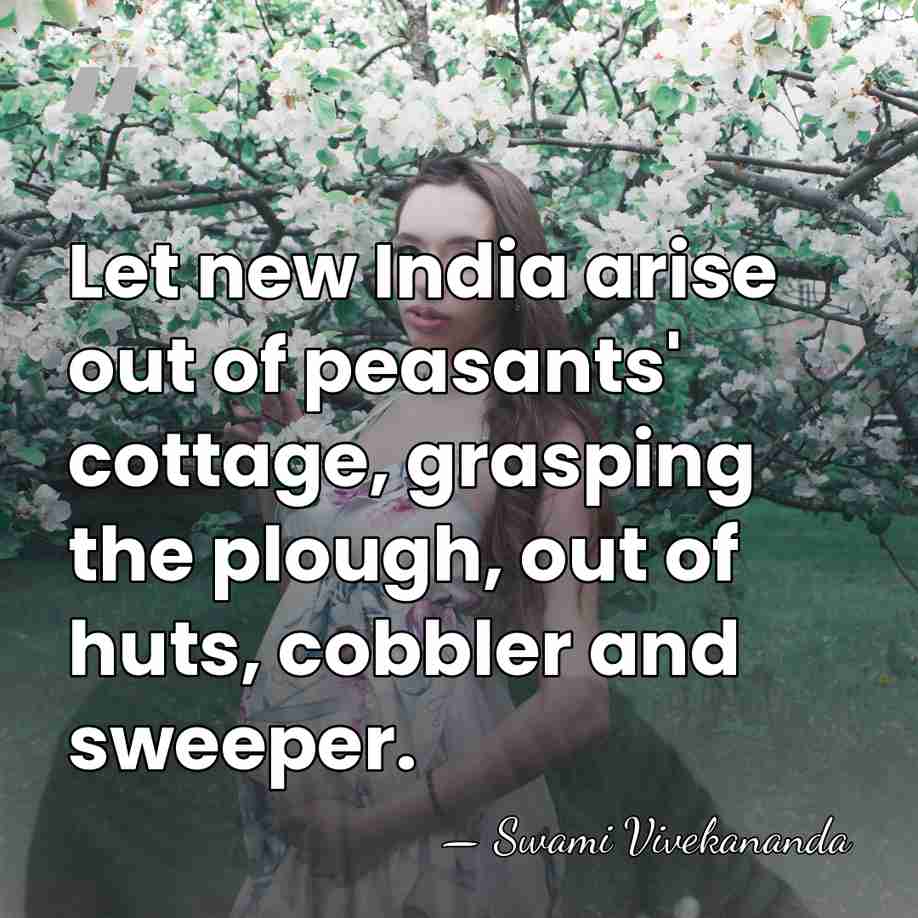 Let new India arise out of peasants' cottage, grasping the plough, out&hellip; - Swami Vivekananda