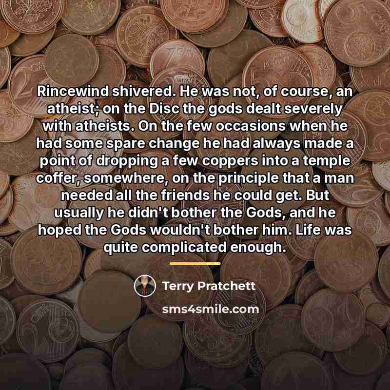 “Rincewind shivered. He was not, of course, an atheist; on…” quote by Terry Pratchett
