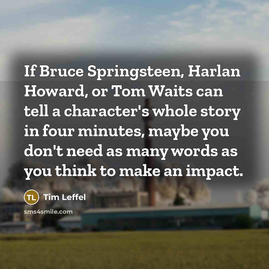 “If Bruce Springsteen, Harlan Howard, or Tom Waits can tell…” quote by Tim Leffel