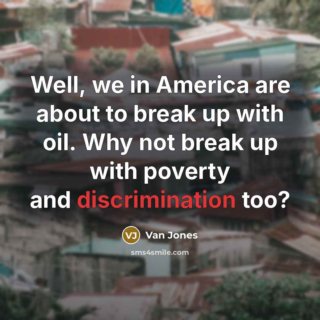 “Well, we in America are about to break up with…” quote by Van Jones