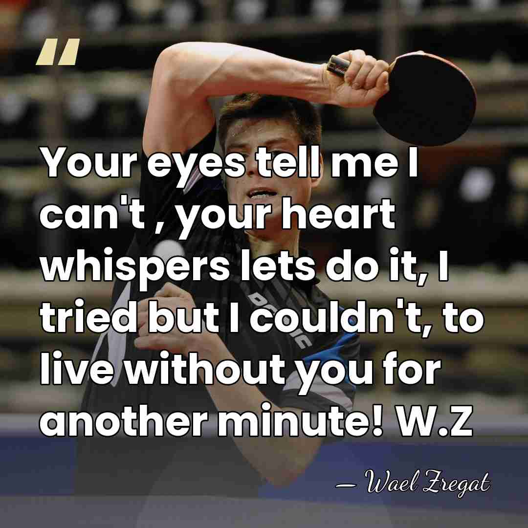 Your eyes tell me I can't , your heart whispers lets do&hellip; - Wael Zregat